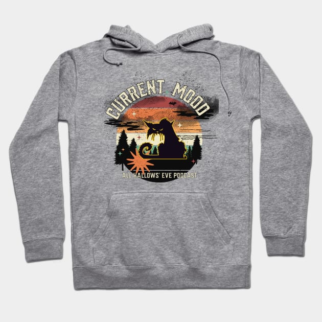 Current Mood Hoodie by All Hallows Eve Podcast 